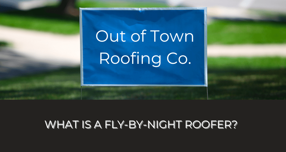 How To Spot a Fly-By-Night Roofer